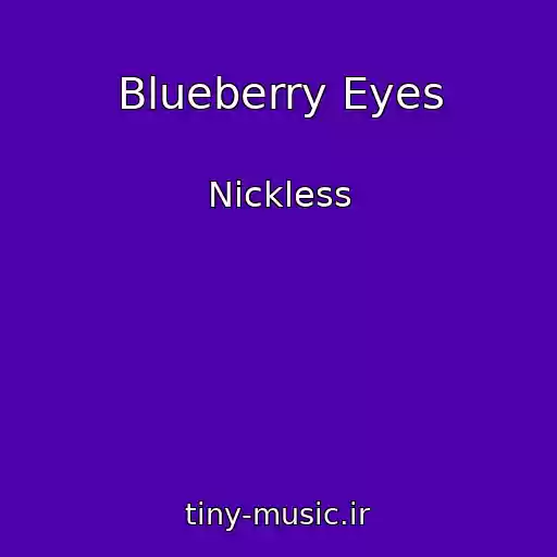 کاور آهنگ Blueberry Eyes از Nickless