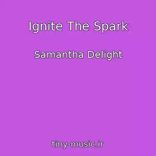 کاور آهنگ Ignite The Spark از Samantha Delight
