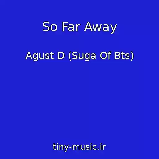 کاور آهنگ So Far Away از Agust D (Suga Of Bts)