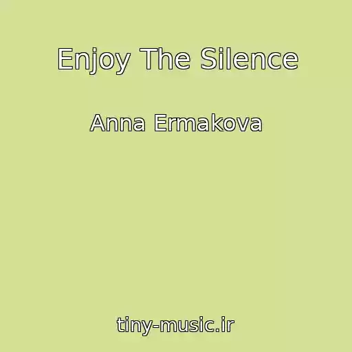 کاور آهنگ Enjoy The Silence از Anna Ermakova