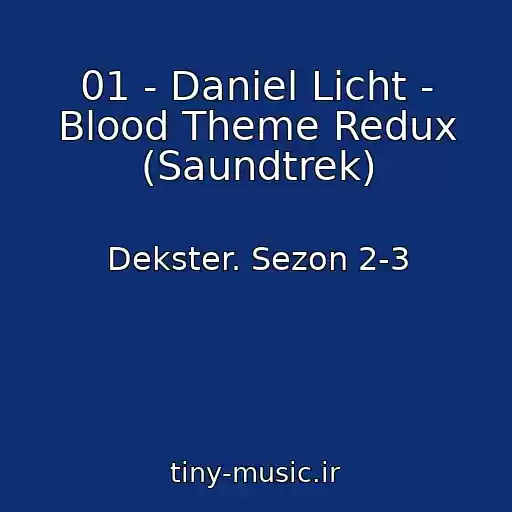 کاور آهنگ 01 - Daniel Licht - Blood Theme Redux (Saundtrek) از Dekster. Sezon 2-3