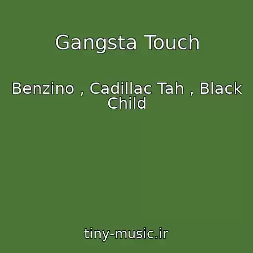 کاور آهنگ Gangsta Touch از Benzino , Cadillac Tah , Black Child