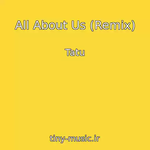 کاور آهنگ All About Us (Remix) از Tatu