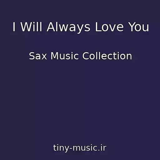 کاور آهنگ I Will Always Love You از Sax Music Collection