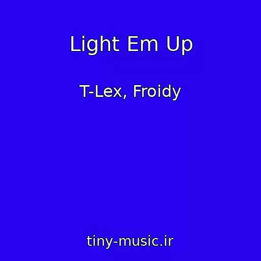 کاور آهنگ Light Em Up از T-Lex, Froidy