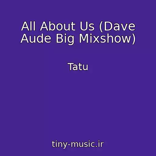 کاور آهنگ All About Us (Dave Aude Big Mixshow) از Tatu