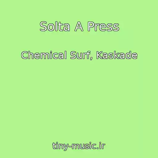 کاور آهنگ Solta A Press از Chemical Surf, Kaskade
