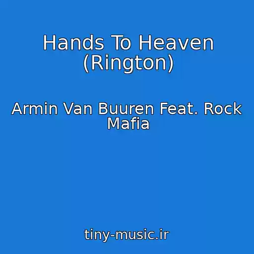 کاور آهنگ Hands To Heaven (Rington) از Armin Van Buuren Feat. Rock Mafia