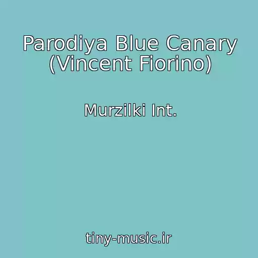 کاور آهنگ Parodiya Blue Canary (Vincent Fiorino) از Murzilki Int.