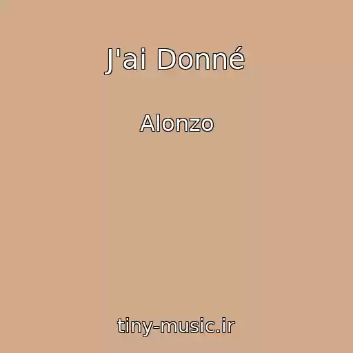 کاور آهنگ J'ai Donné از Alonzo
