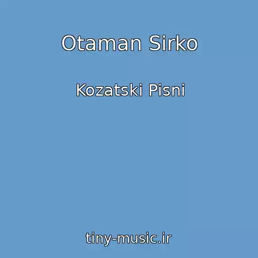 کاور آهنگ Otaman Sіrko از Kozatskі Pіsnі
