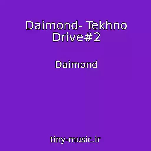 کاور آهنگ Daimond- Tekhno Drive#2 از Daimond