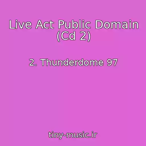 کاور آهنگ Live Act Public Domain (Cd 2) از 2. Thunderdome 97