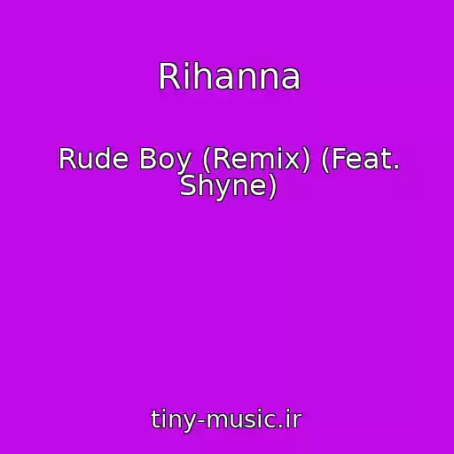 کاور آهنگ Rihanna از Rude Boy (Remix) (Feat. Shyne)