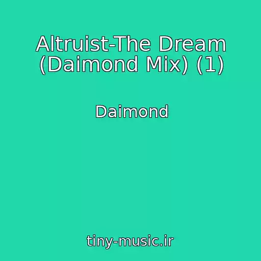 کاور آهنگ Altruist-The Dream (Daimond Mix) (1) از Daimond