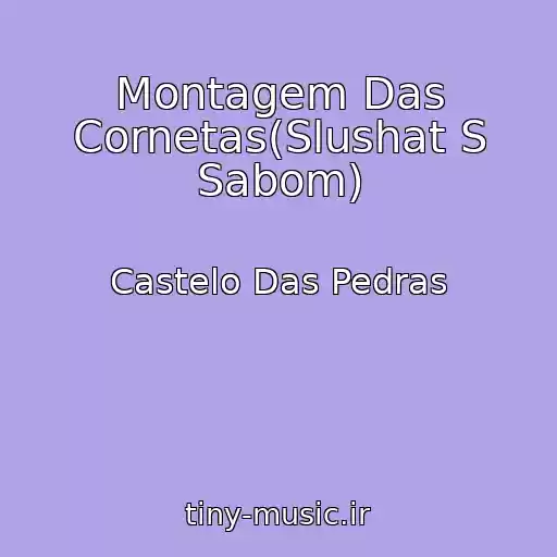 کاور آهنگ Montagem Das Cornetas(Slushat S Sabom) از Castelo Das Pedras