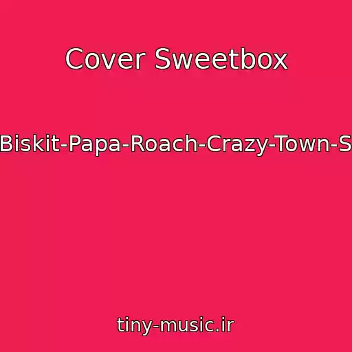 کاور آهنگ Cover Sweetbox از Sweetbox-Linkin-Park-Limp-Biskit-Papa-Roach-Crazy-Town-Slipknot-Eminem-Cypress-Hill