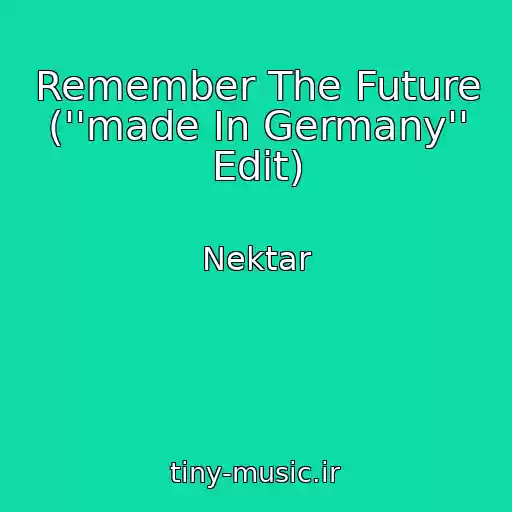 کاور آهنگ Remember The Future (''made In Germany'' Edit) از Nektar