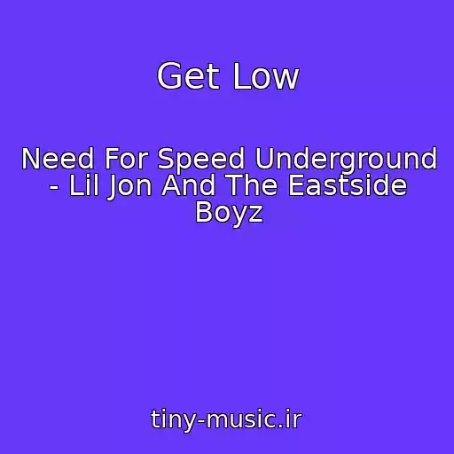 کاور آهنگ Get Low از Need For Speed Underground - Lil Jon And The Eastside Boyz