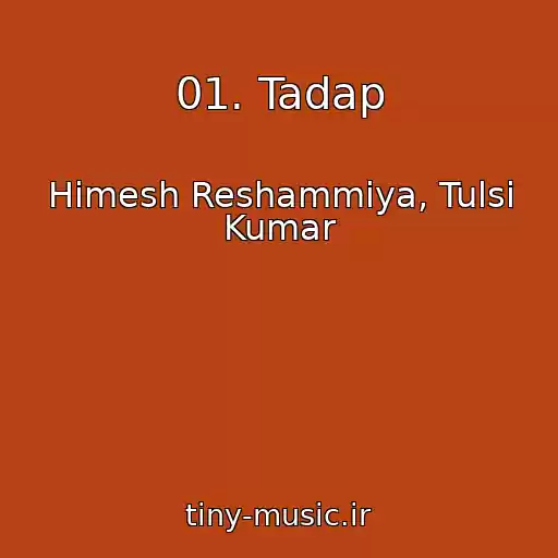 کاور آهنگ 01. Tadap از Himesh Reshammiya, Tulsi Kumar