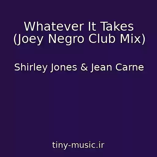 کاور آهنگ Whatever It Takes (Joey Negro Club Mix) از Shirley Jones & Jean Carne