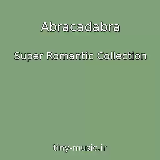 کاور آهنگ Abracadabra از Super Romantic Collection
