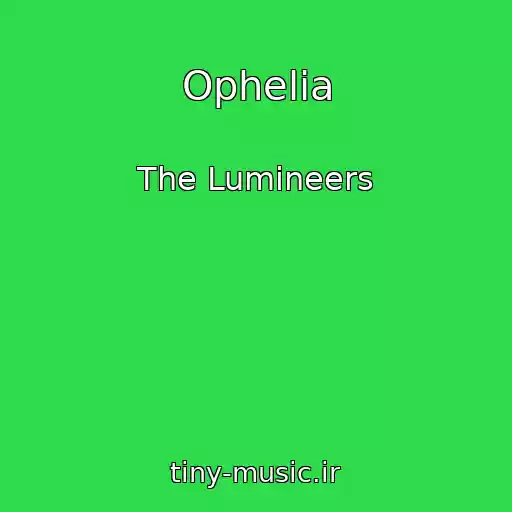 کاور آهنگ Ophelia از The Lumineers