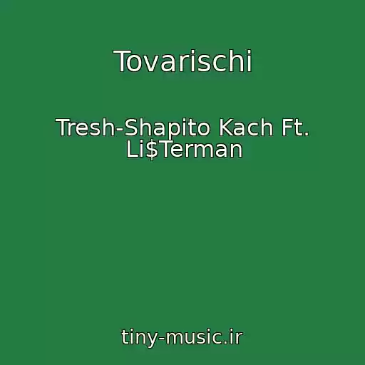 کاور آهنگ Tovarischi از Tresh-Shapito Kach Ft. Li$Terman