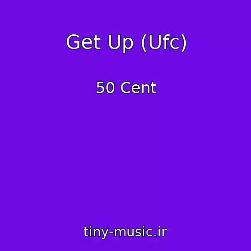 کاور آهنگ Get Up (Ufc) از 50 Cent