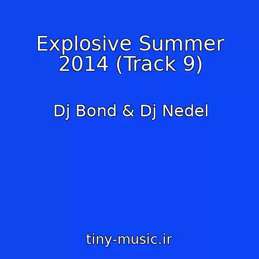 کاور آهنگ Explosive Summer 2014 (Track 9) از Dj Bond & Dj Nedel