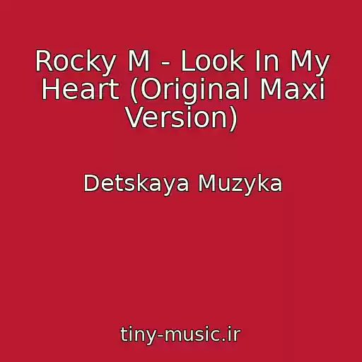 کاور آهنگ Rocky M - Look In My Heart (Original Maxi Version) از Detskaya Muzyka