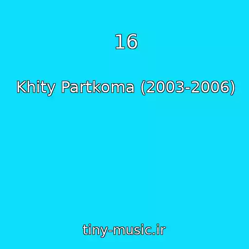 کاور آهنگ 16 از Khity Partkoma (2003-2006)