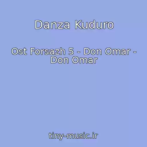 کاور آهنگ Danza Kuduro از Ost Forsazh 5 - Don Omar - Don Omar