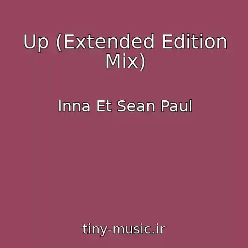 کاور آهنگ Up (Extended Edition Mix) از Inna Et Sean Paul