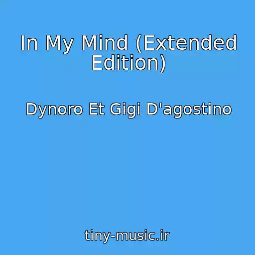 کاور آهنگ In My Mind (Extended Edition) از Dynoro Et Gigi D'agostino