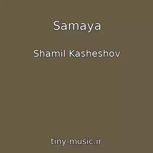 کاور آهنگ Samaya از Shamil Kasheshov