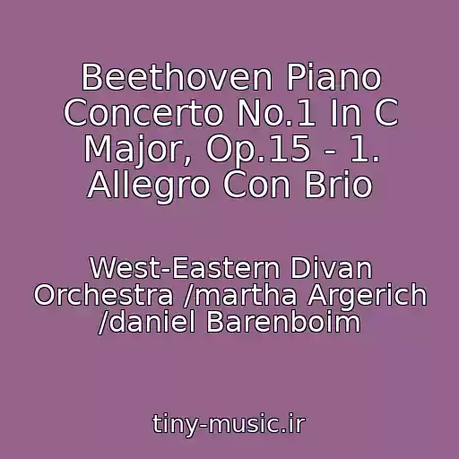 کاور آهنگ Beethoven Piano Concerto No.1 In C Major, Op.15 - 1. Allegro Con Brio از West-Eastern Divan Orchestra /martha Argerich /daniel Barenboim