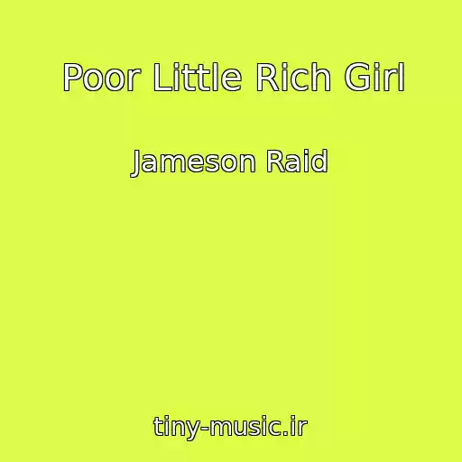 کاور آهنگ Poor Little Rich Girl از Jameson Raid