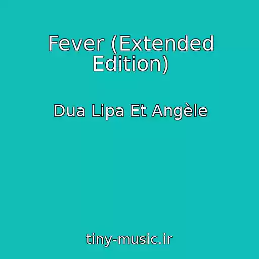 کاور آهنگ Fever (Extended Edition) از Dua Lipa Et Angèle