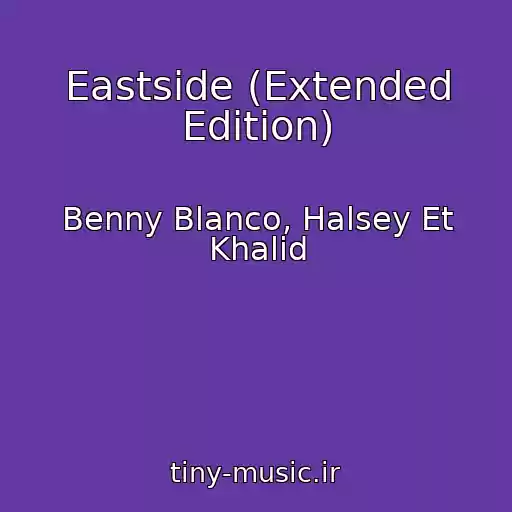 کاور آهنگ Eastside (Extended Edition) از Benny Blanco, Halsey Et Khalid