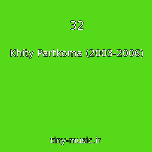 کاور آهنگ 32 از Khity Partkoma (2003-2006)