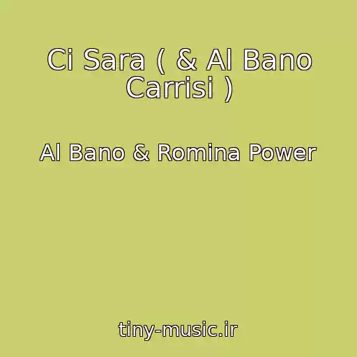 کاور آهنگ Ci Sara ( & Al Bano Carrisi ) از Al Bano & Romina Power