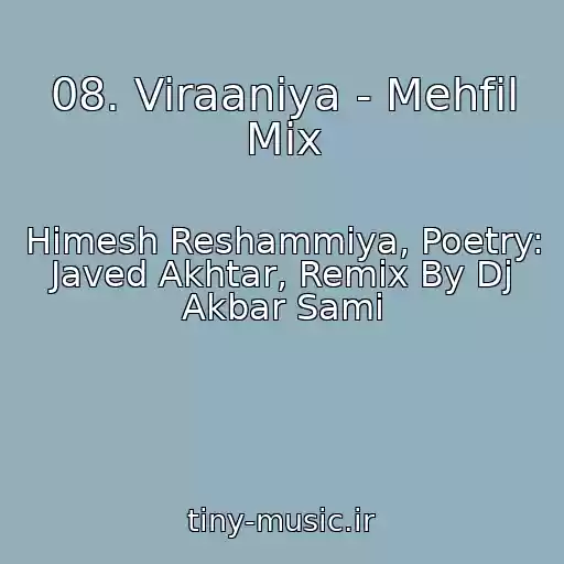 کاور آهنگ 08. Viraaniya - Mehfil Mix از Himesh Reshammiya, Poetry: Javed Akhtar, Remix By Dj Akbar Sami