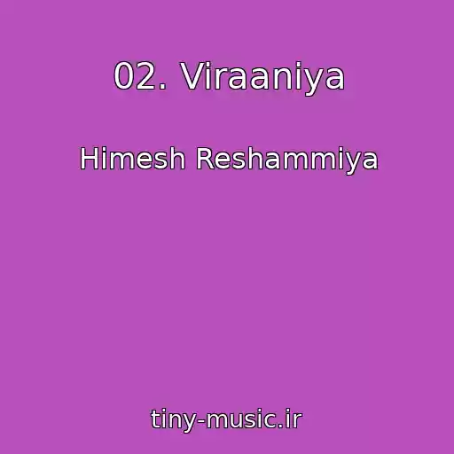 کاور آهنگ 02. Viraaniya از Himesh Reshammiya