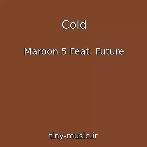 کاور آهنگ Cold از Maroon 5 Feat. Future