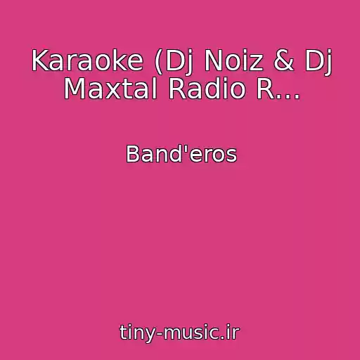 کاور آهنگ Karaoke (Dj Noiz & Dj Maxtal Radio R... از Band'eros