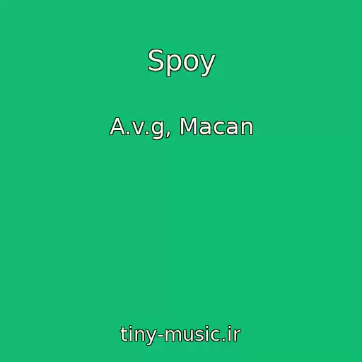 کاور آهنگ Spoy از A.v.g, Macan