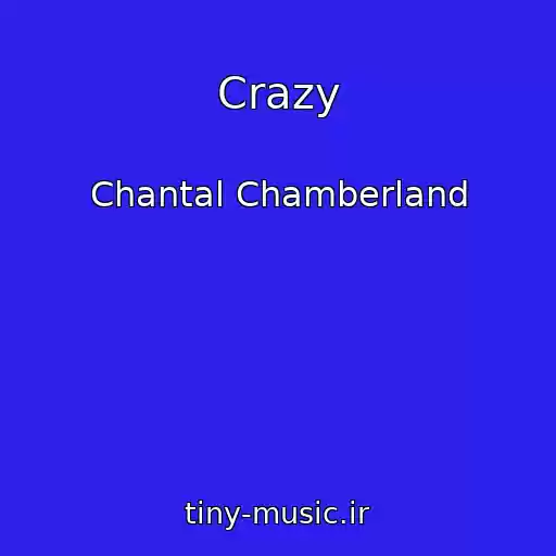 کاور آهنگ Crazy از Chantal Chamberland