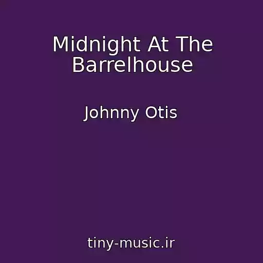 کاور آهنگ Midnight At The Barrelhouse از Johnny Otis