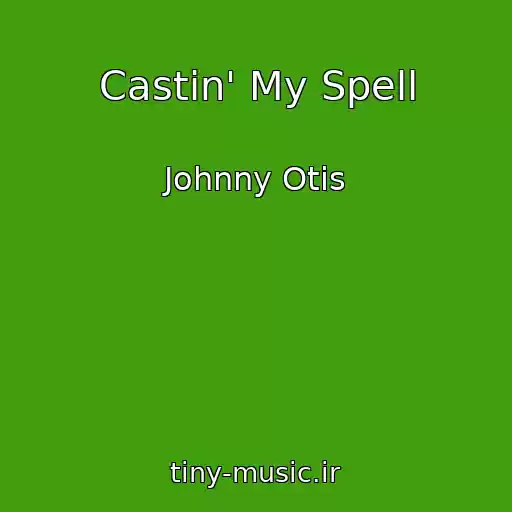 کاور آهنگ Castin' My Spell از Johnny Otis